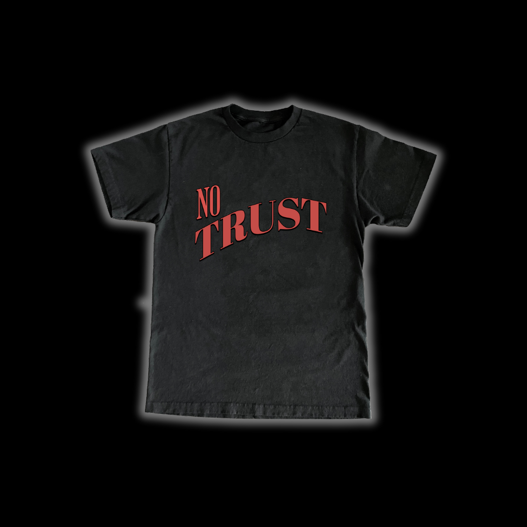 'NO TRUST'  GRAPHIC TEE